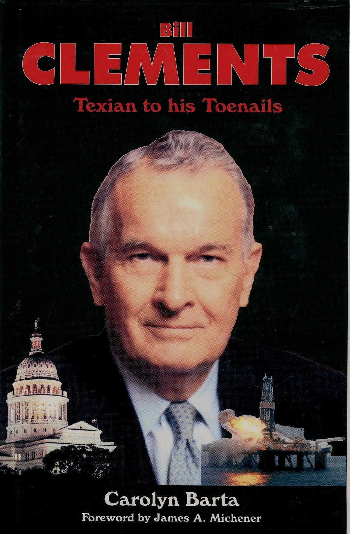 Bill Clements: Texian to His Toenails,Used