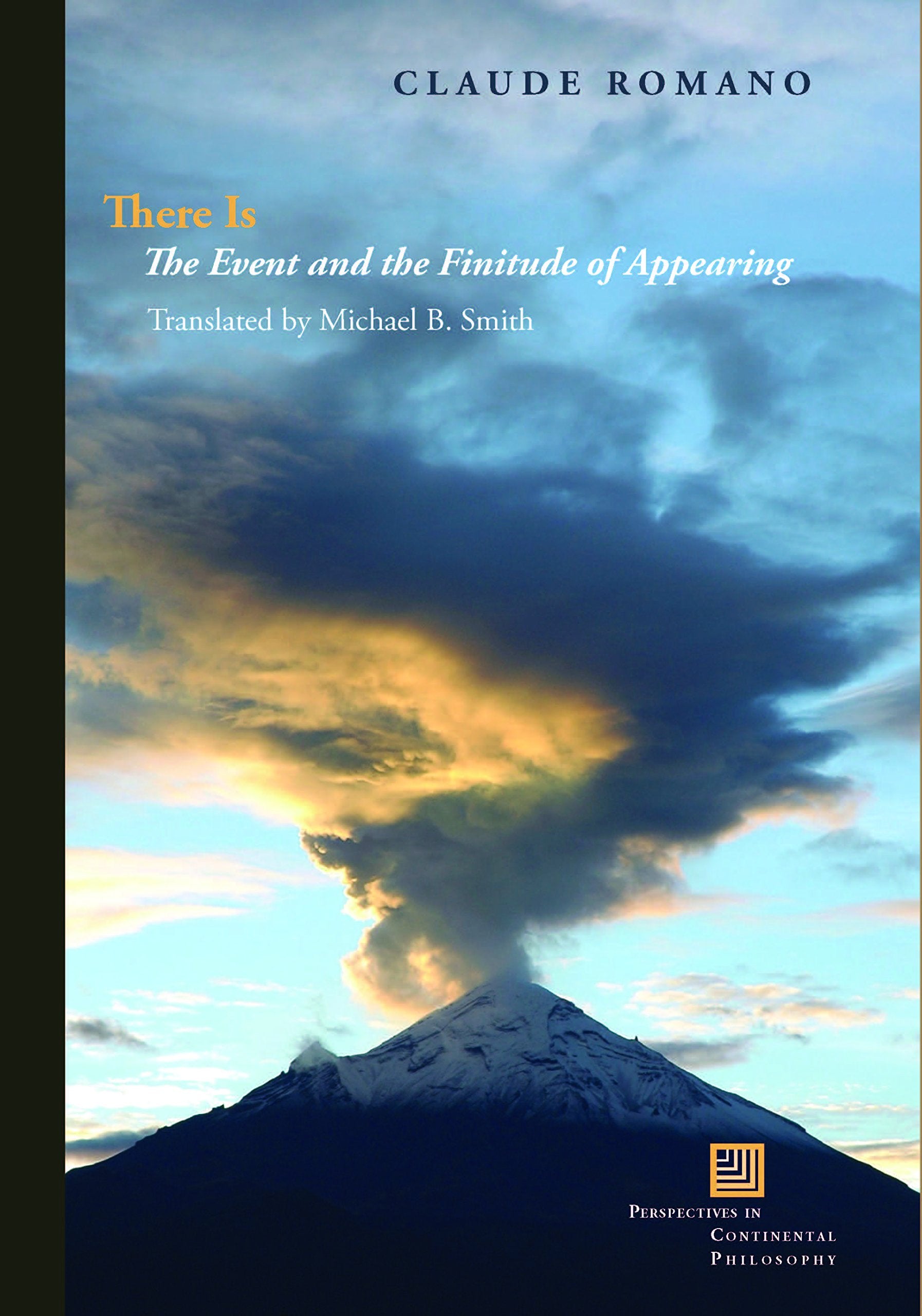 There Is: The Event and the Finitude of Appearing (Perspectives in Continental Philosophy),Used