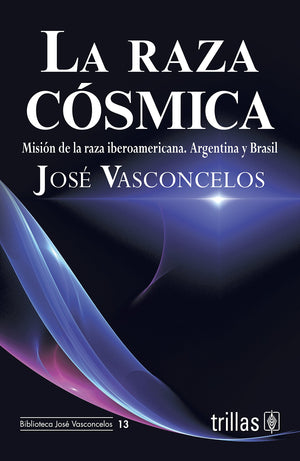 La raza cosmica / The Cosmic Race: Mision de la raza Iberoamericana. Argentina y Brasil / Mission of the IberoAmerican Race. Ar,Used