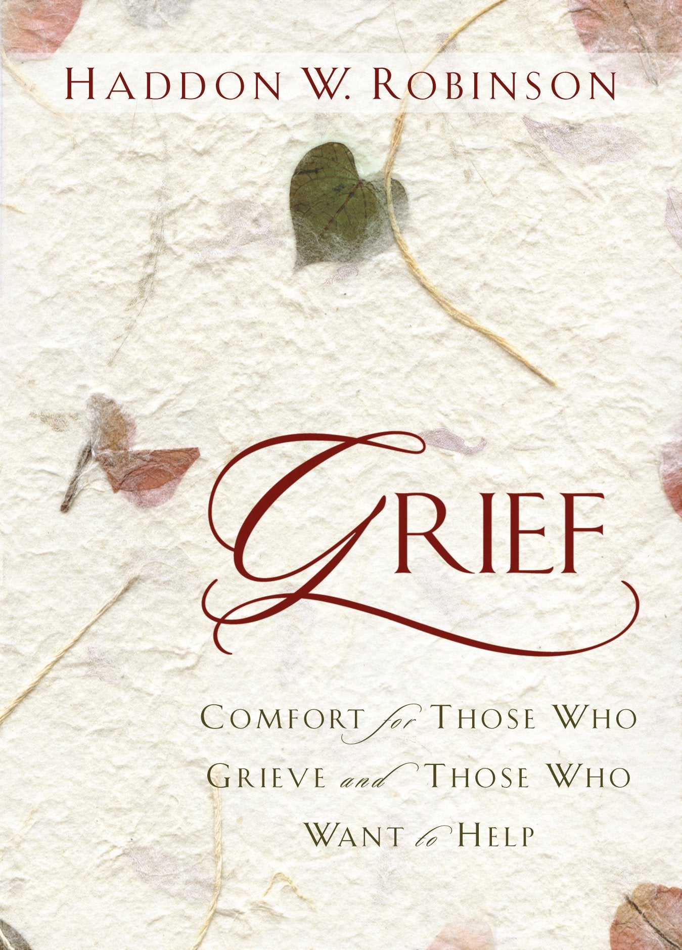Grief: Comfort for Those Who Grieve and Those Who Want to Help,Used