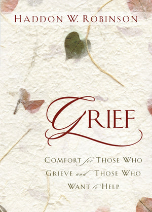 Grief: Comfort for Those Who Grieve and Those Who Want to Help,Used