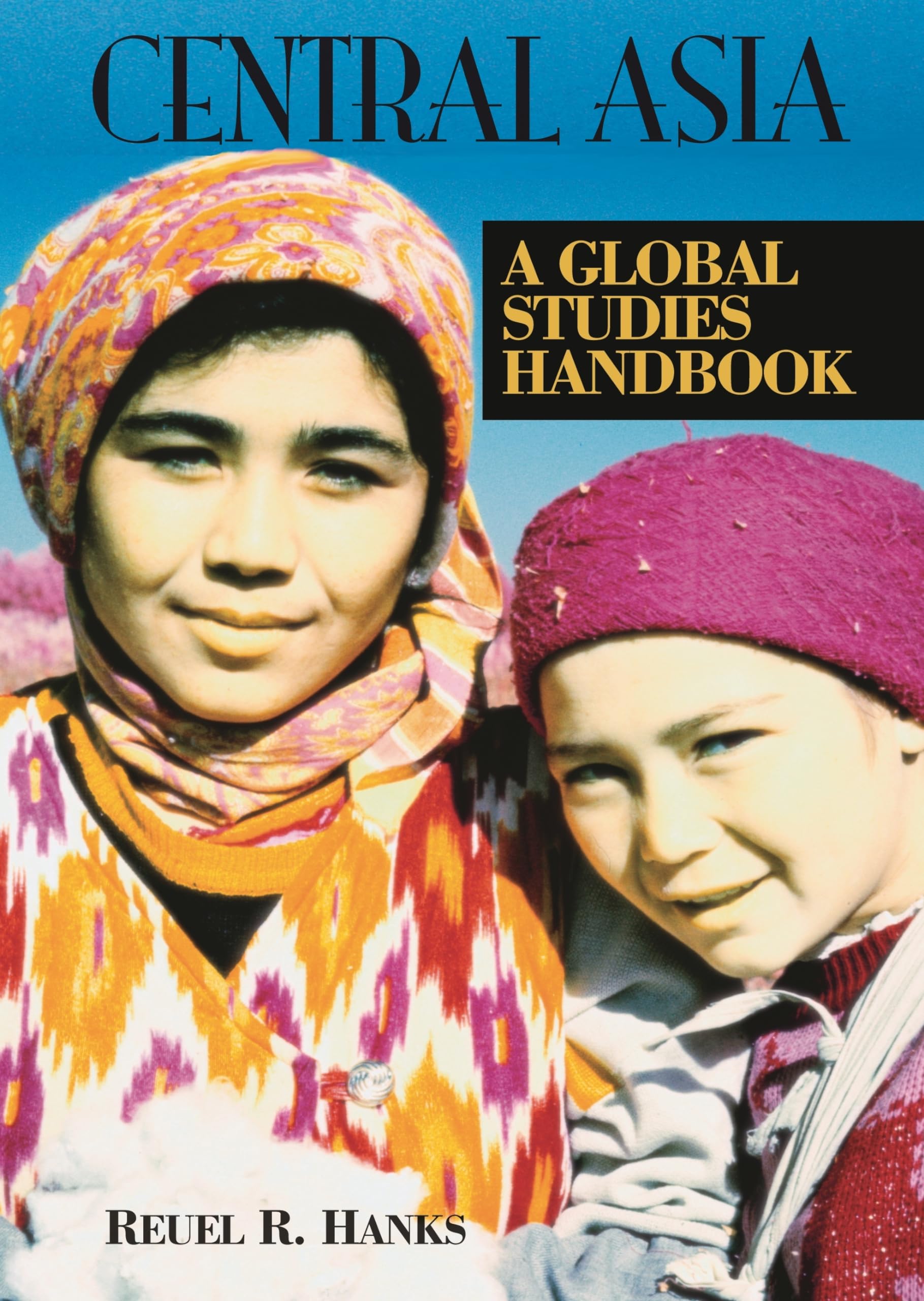 Central Asia: A Global Studies Handbook (Global Studies  Asia),New