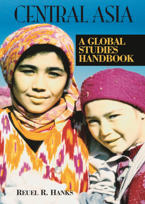 Central Asia: A Global Studies Handbook (Global Studies  Asia),Used
