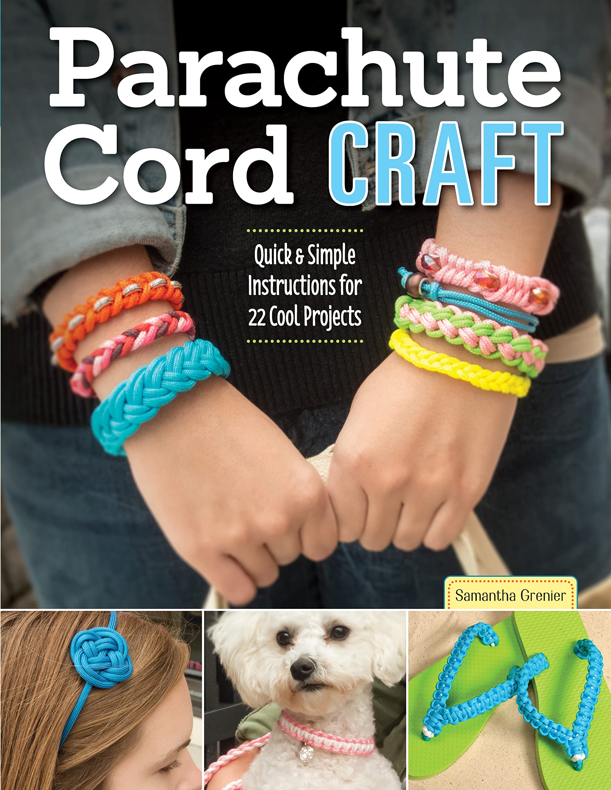 Parachute Cord Craft: Quick & Simple Instructions For 22 Cool Projects (Design Originals) Stepbystep Directions & Knots For Br