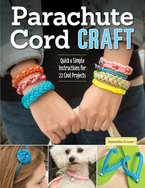 Parachute Cord Craft: Quick & Simple Instructions For 22 Cool Projects (Design Originals) Stepbystep Directions & Knots For Br