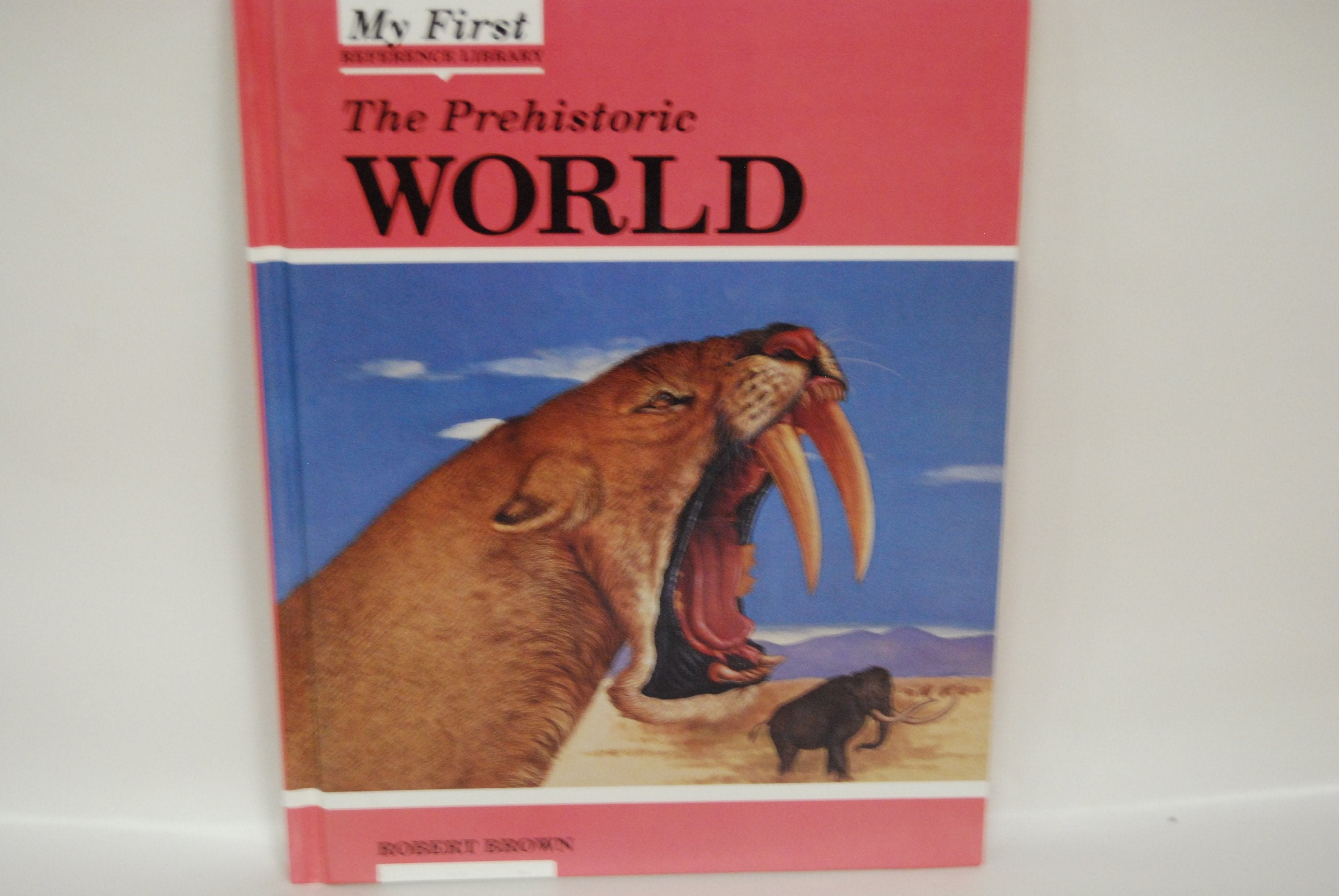 The Prehistoric World (My First Reference Library),Used