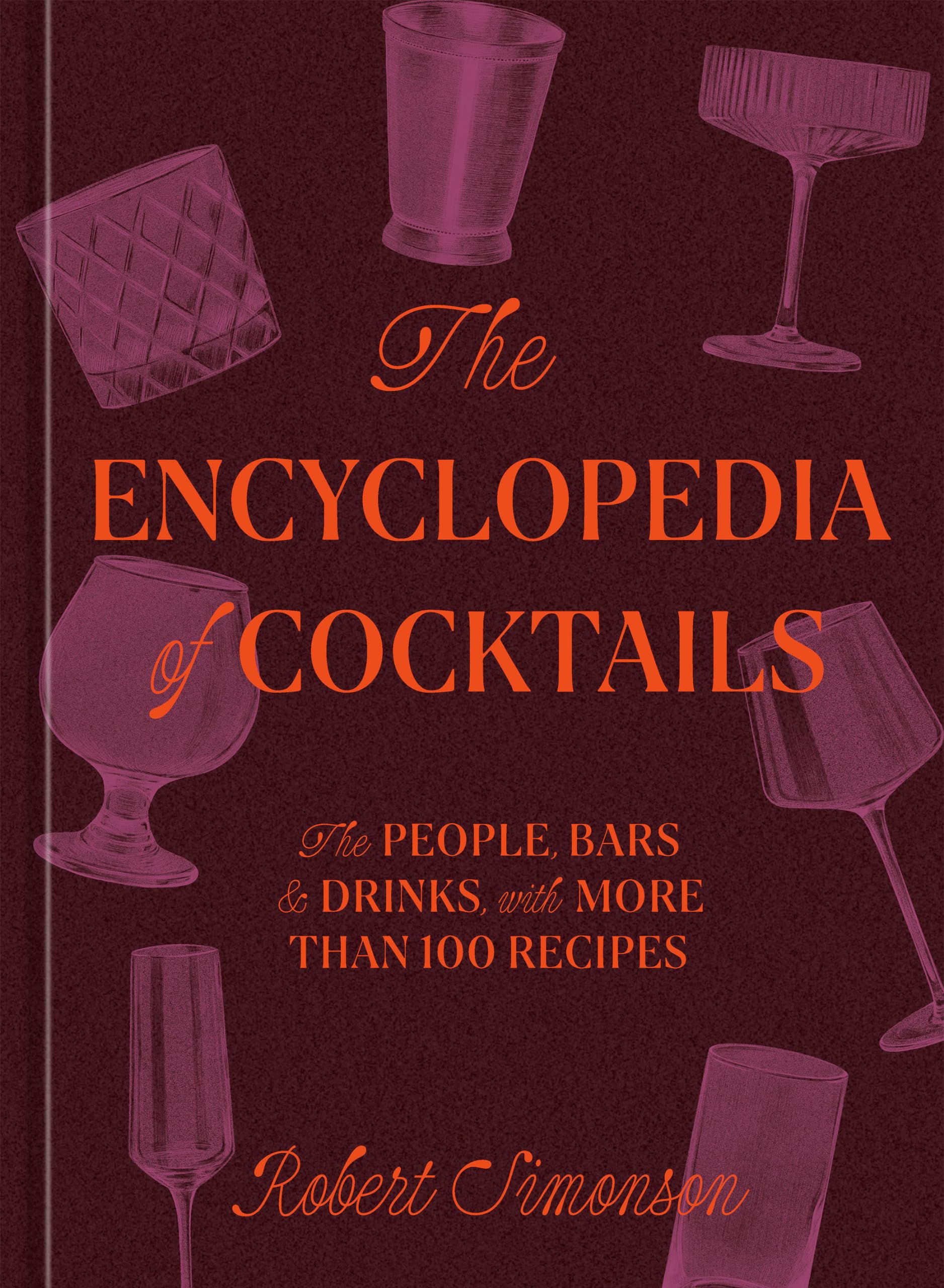 The Encyclopedia Of Cocktails: The People, Bars & Drinks, With More Than 100 Recipes,Used