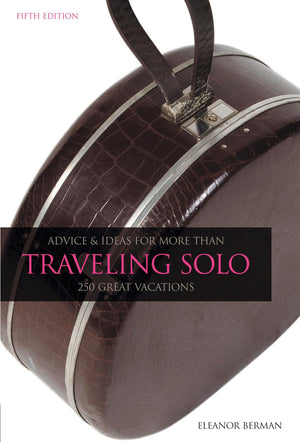 Traveling Solo: Advice And Ideas For More Than 250 Great Vacations,Used