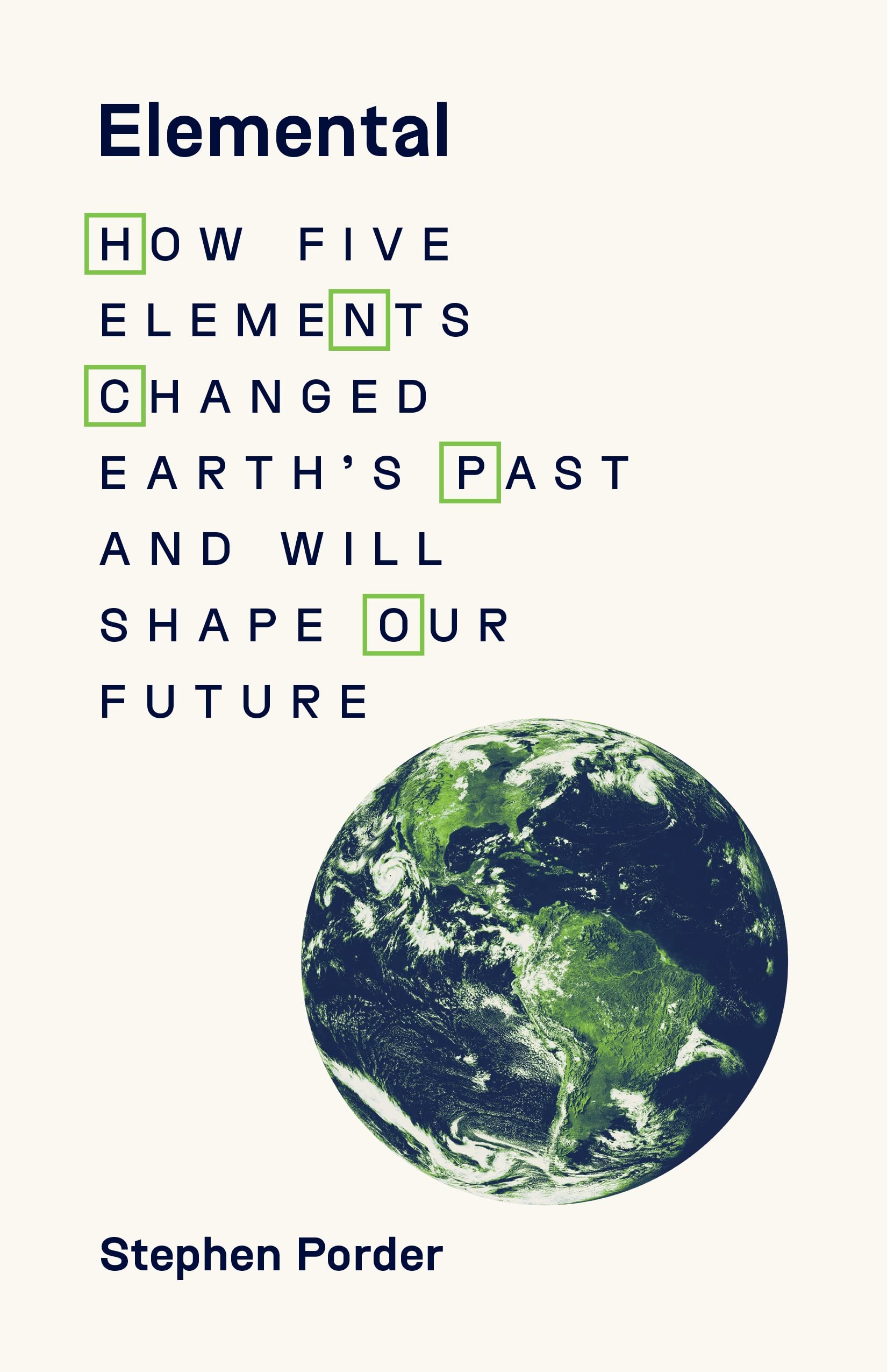 Elemental: How Five Elements Changed Earths Past And Will Shape Our Future,Used