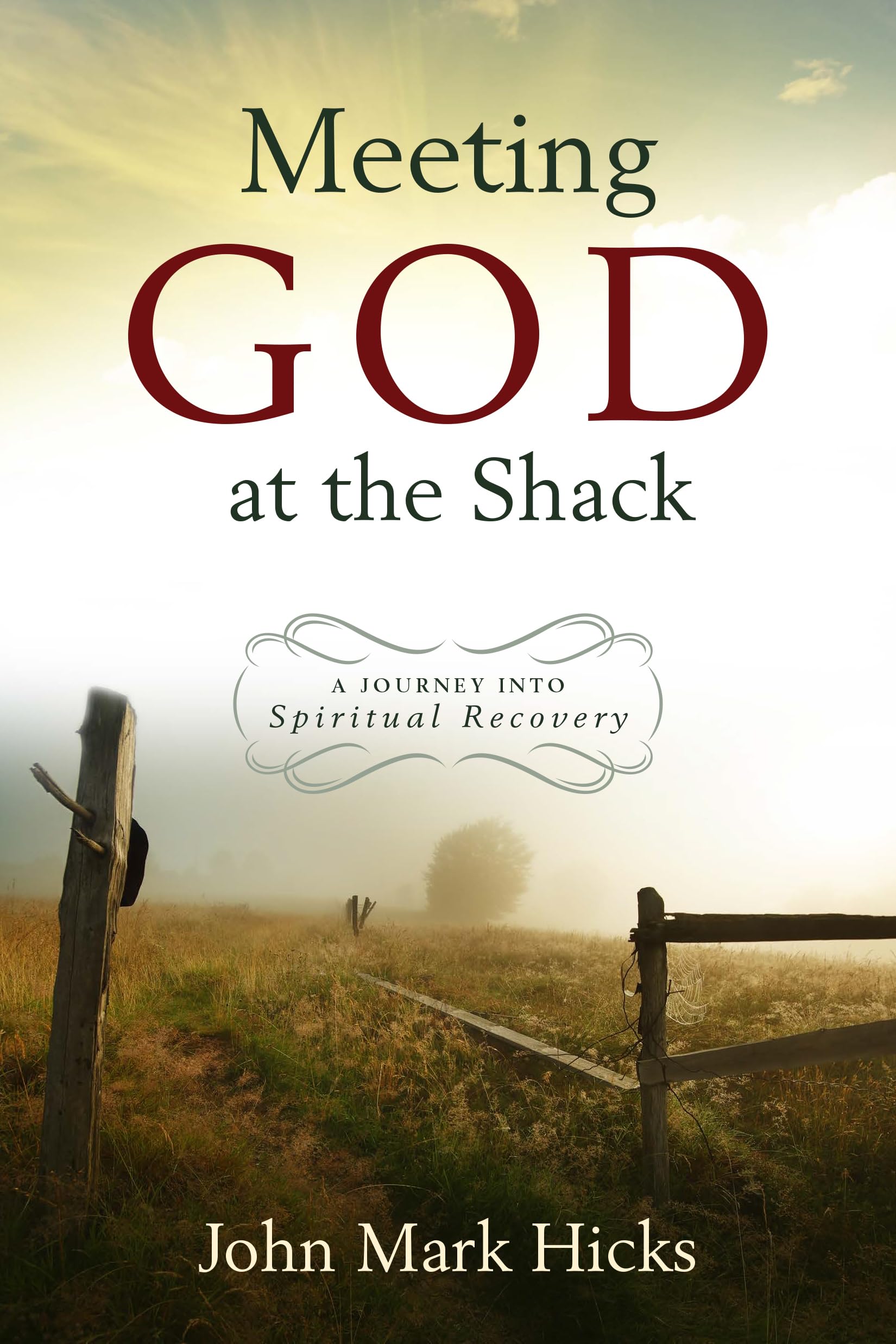 Meeting God at The Shack: A Journey Into Spiritual Recovery,Used
