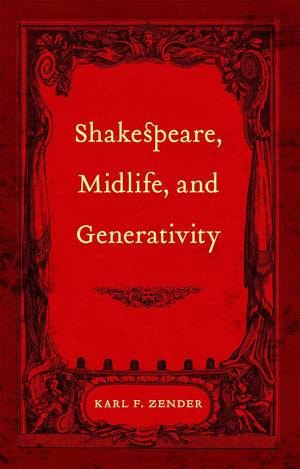Shakespeare, Midlife, And Generativity,Used
