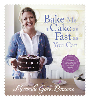Bake Me a Cake as Fast as You Can: Over 100 Super Easy, Fast and Delicious Recipes,Used