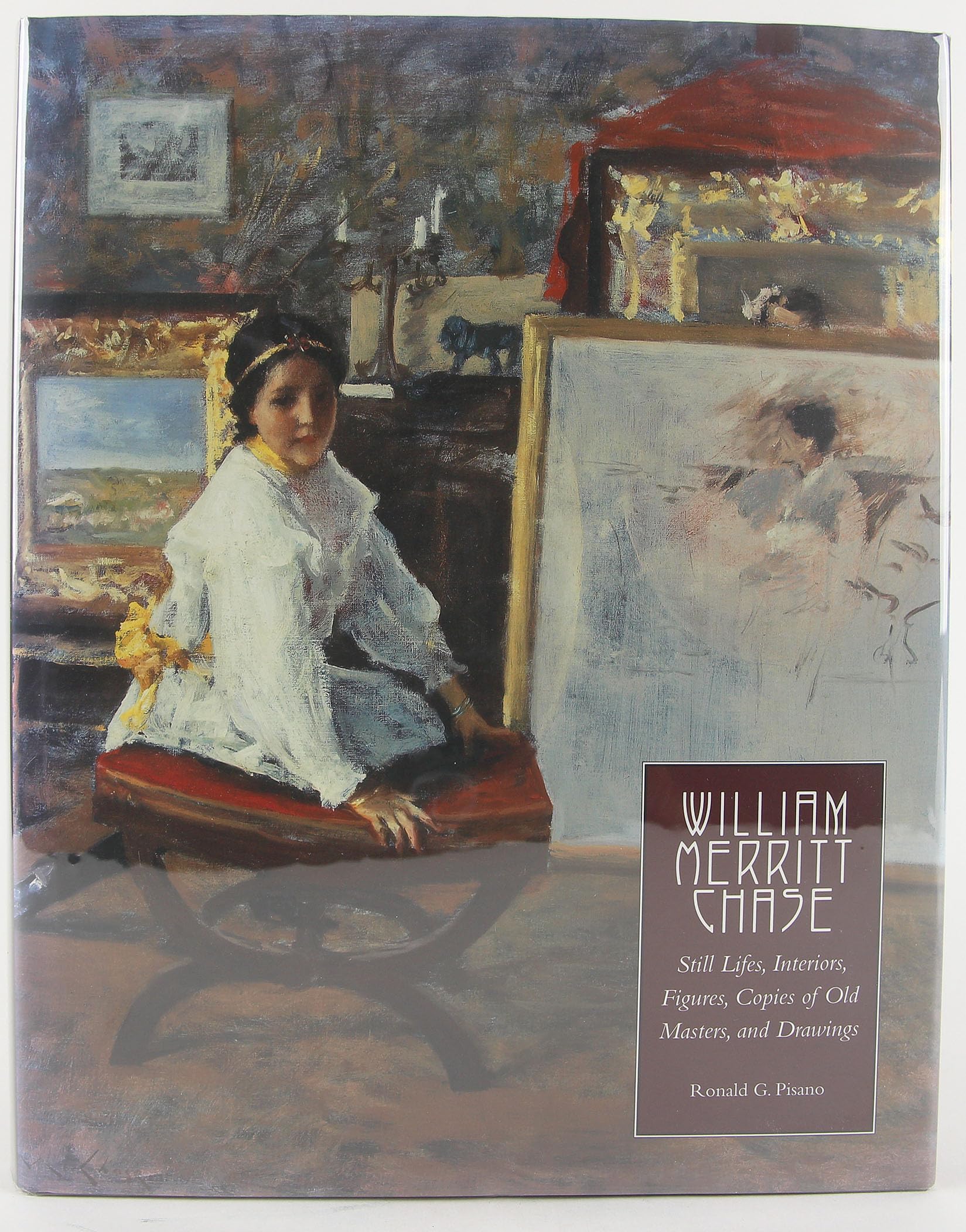 William Merritt Chase: Still Lifes, Interiors, Figures, Copies of Old Masters, and Drawings (Complete Catalogue of Known and Doc,Used