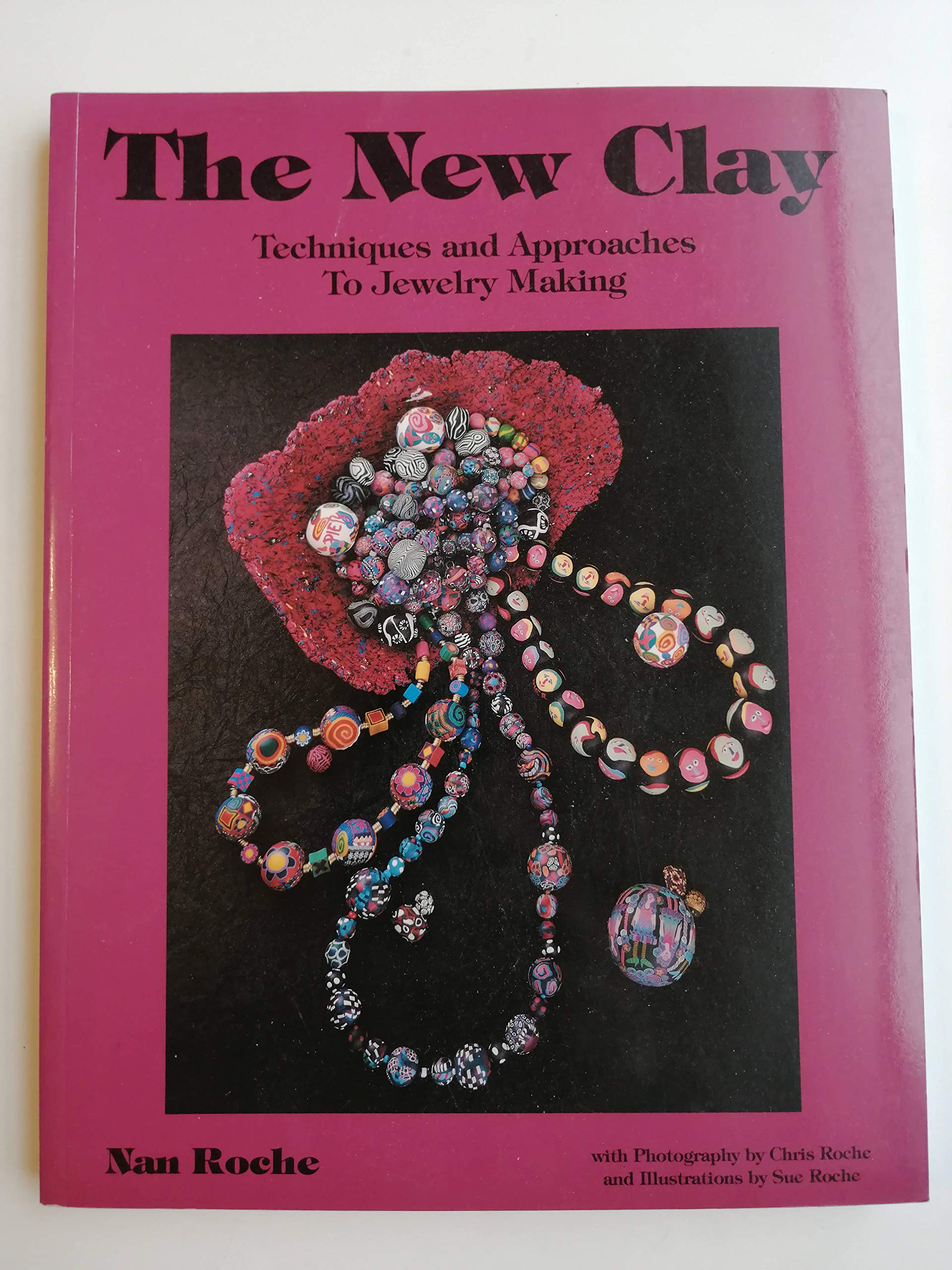 The New Clay: Techniques And Approaches To Jewelry Making