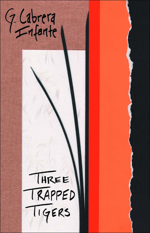 Three Trapped Tigers (Latin American Literature),New