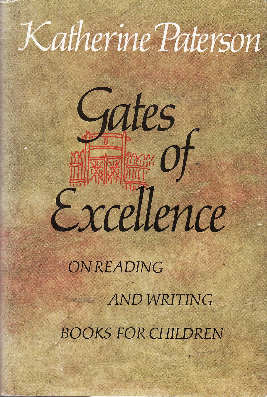 Gates of Excellence: On Reading and Writing Books for Children,Used