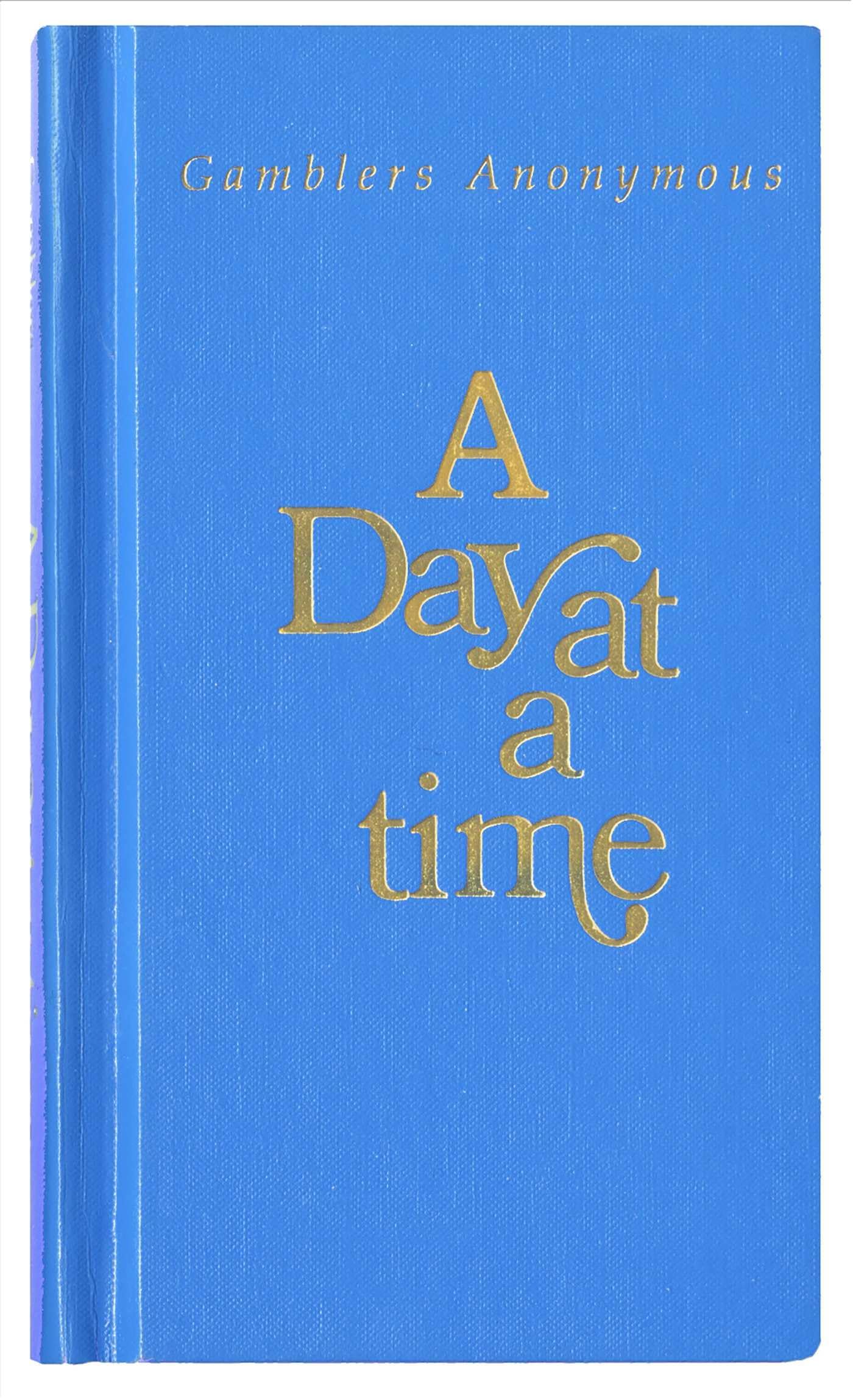 A Day at a Time Gamblers Anonymous: Gamblers Anonymous,Used