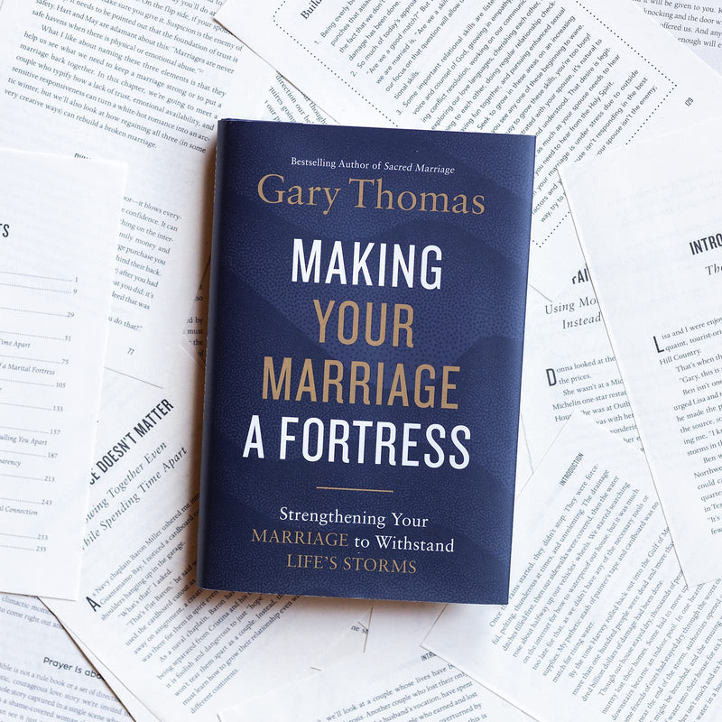 Making Your Marriage A Fortress: Strengthening Your Marriage To Withstand Life'S Storms
