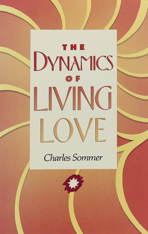 The Dynamics Of Living Love,New