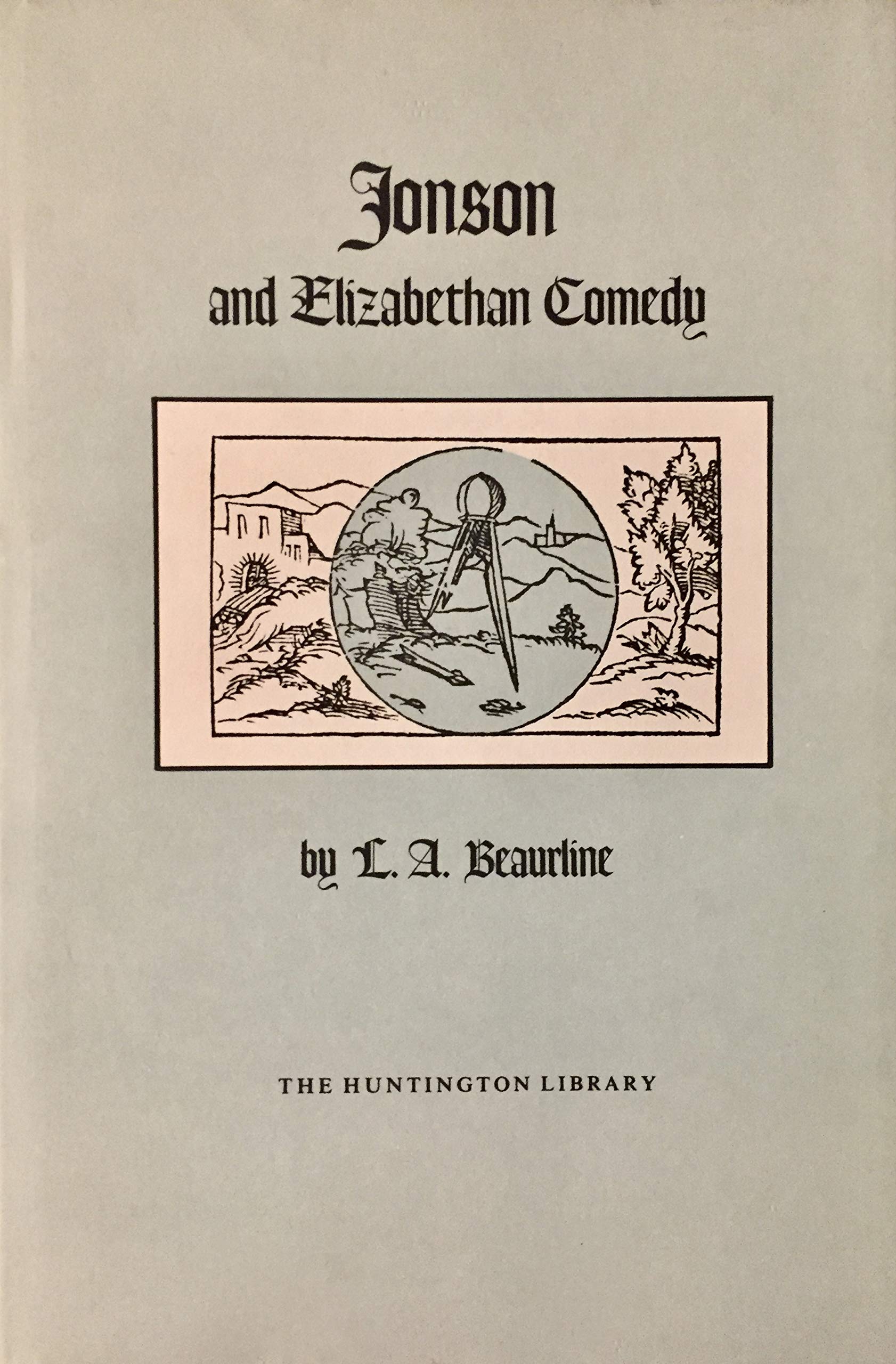 Jonson and Elizabethan Comedy: Essays in Dramatic Rhetoric,Used
