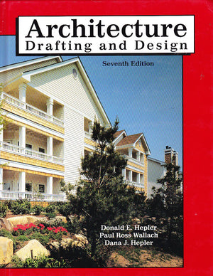 Architecture: Drafting And Design, Seventh Edition,New