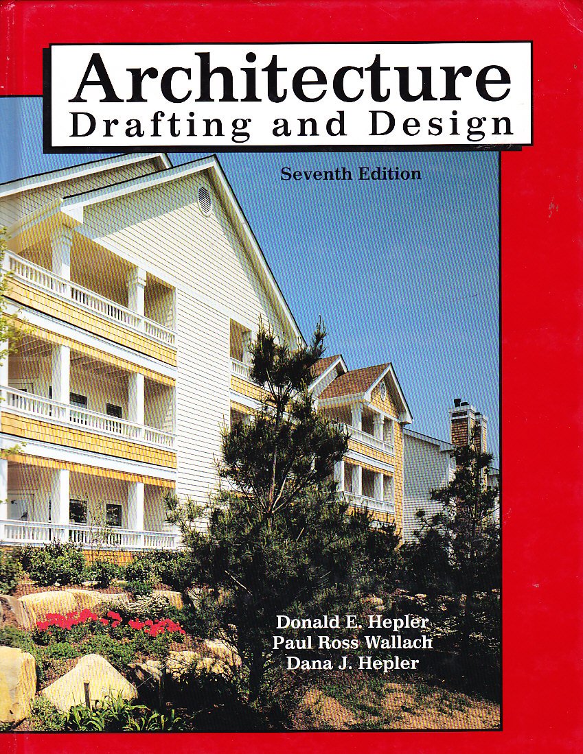 Architecture: Drafting And Design, Seventh Edition,New