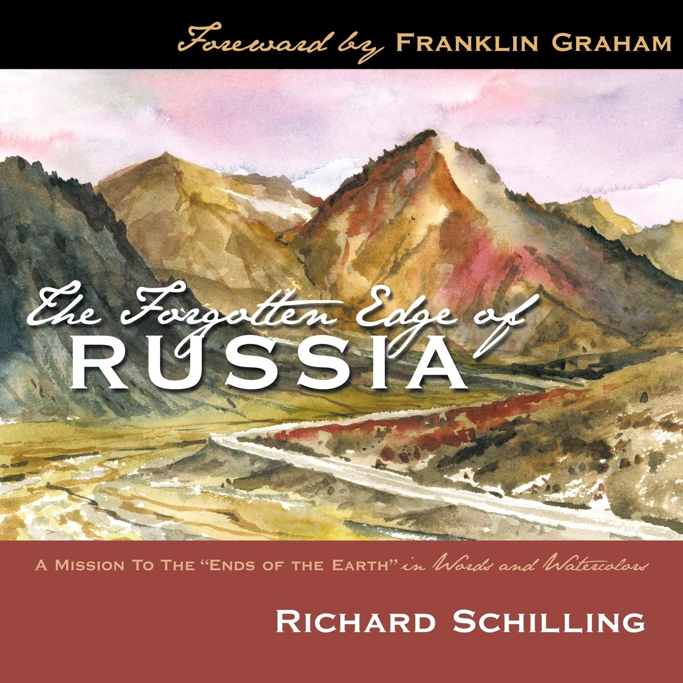 The Forgotten Edge Of Russia: A Mission To The 'Ends Of The Earth' In Words And Watercolors,Used