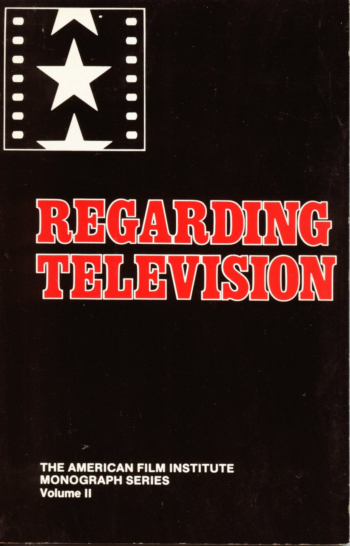 Regarding Television: Critical Approaches  An Anthology (American Film Institute Monograph Series),Used