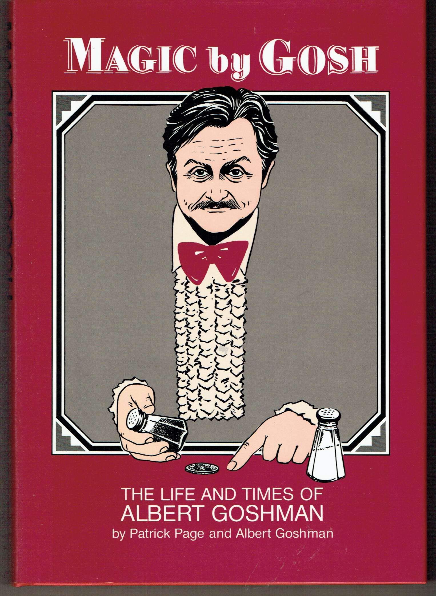 Magic by Gosh: The Life and Times of Albert Goshman,Used