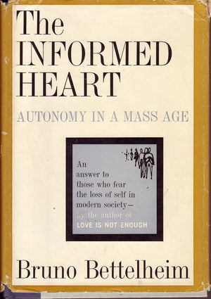 Informed Heart: Autonomy In A Mass Age,Used