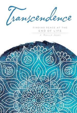 Transcendence: Finding Peace at the End of Life,Used