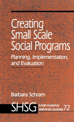 Creating Small Scale Social Programs: Planning, Implementation, And Evaluation (Sage Human Services Guides),Used