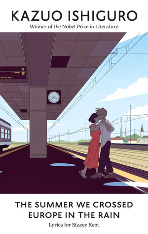 The Summer We Crossed Europe In The Rain: Lyrics For Stacey Kent,New