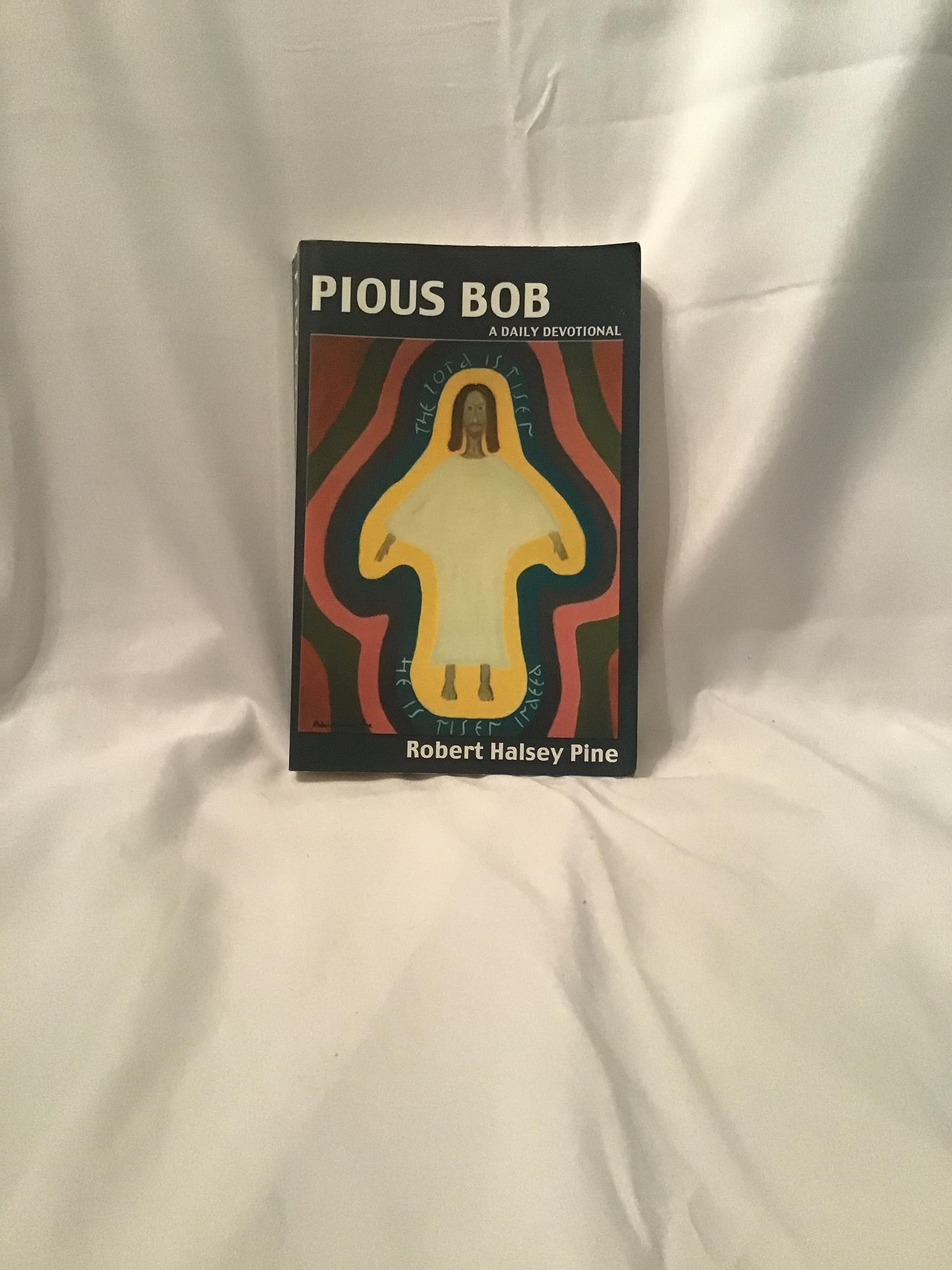 Pious Bob: A Daily Devotional,Used