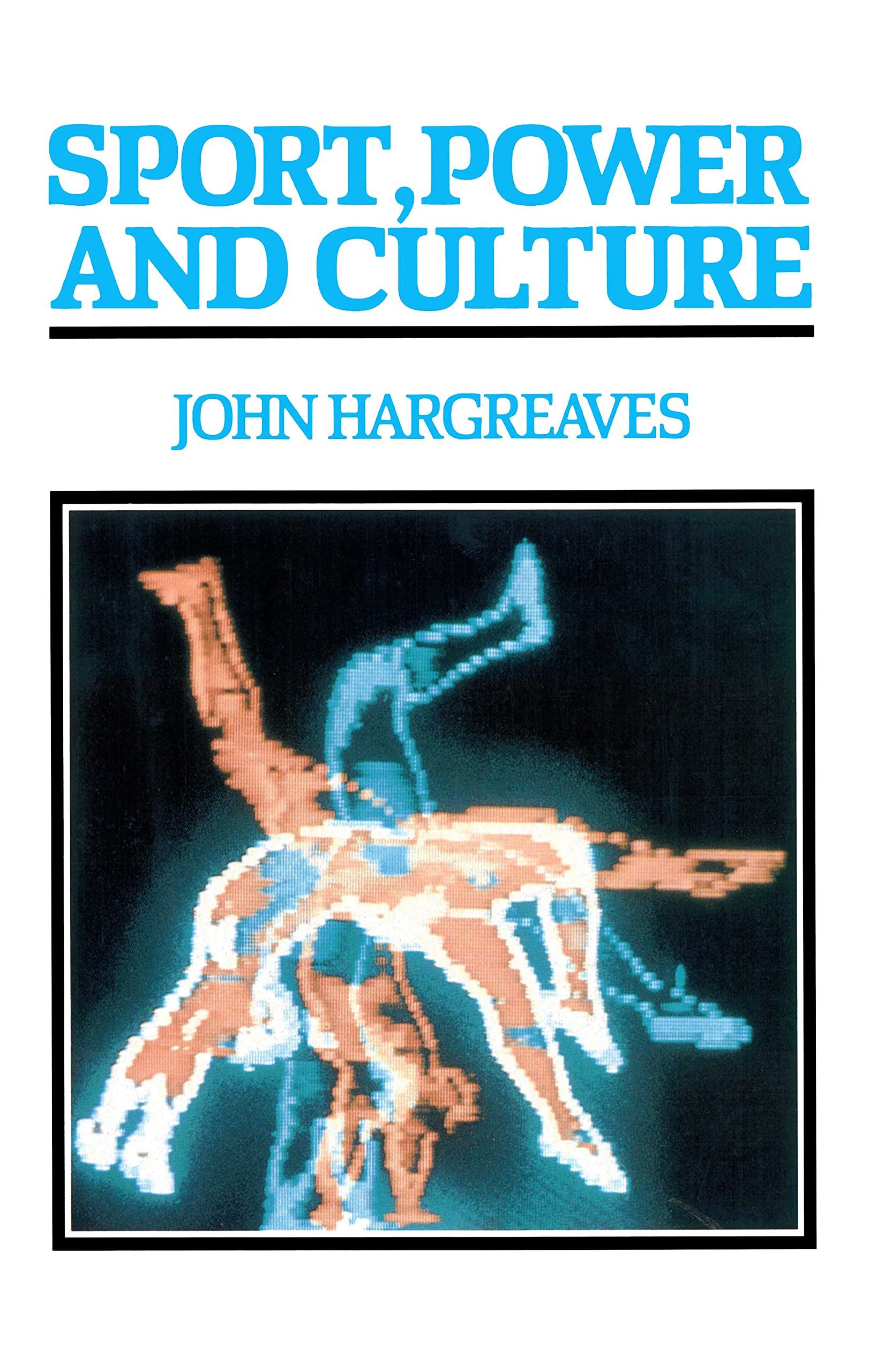 Sport, Power and Culture: A Social and Historical Analysis of Popular Sports in Britain,Used