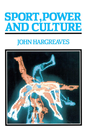 Sport, Power and Culture: A Social and Historical Analysis of Popular Sports in Britain,Used