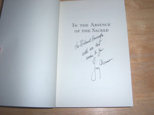 In The Absence Of The Sacred: The Failure Of Technology And The Survival Of The Indian Nations-new