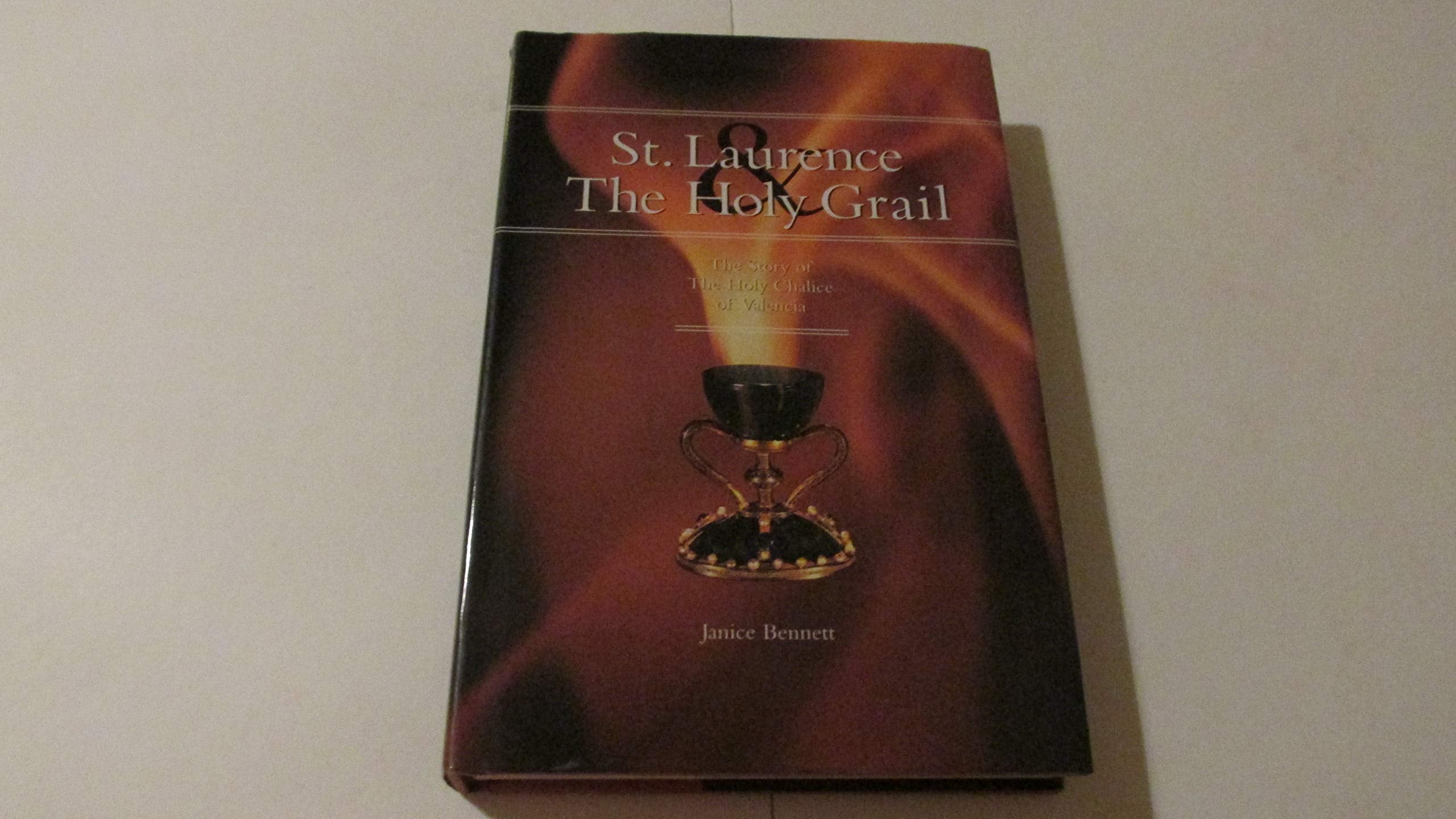 St. Laurence And The Holy Grail: The Story Of The Holy Grail Of Valencia,Used