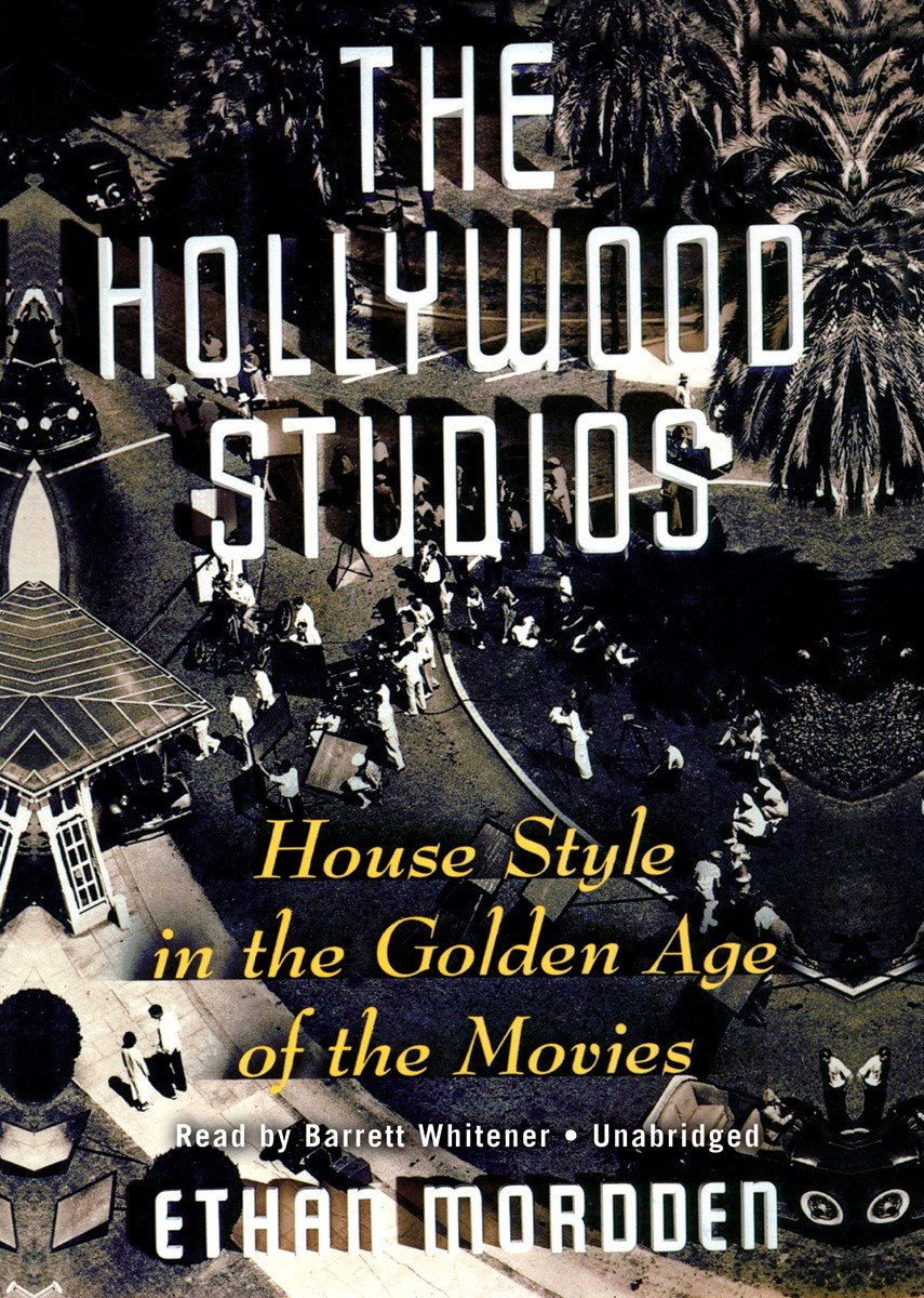 The Hollywood Studios: House Style in the Golden Age of the Movies,Used