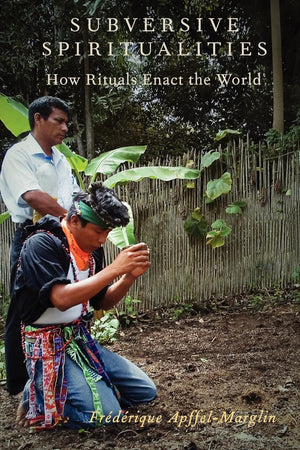 Subversive Spiritualities: How Rituals Enact the World (Oxford Ritual Studies),Used
