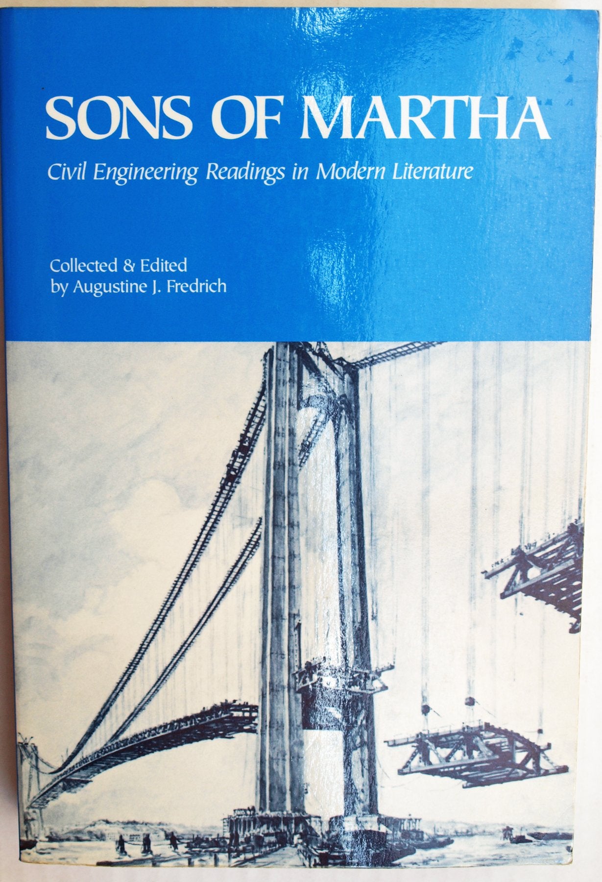 Sons of Martha: Civil Engineering Readings in Modern Literature,Used