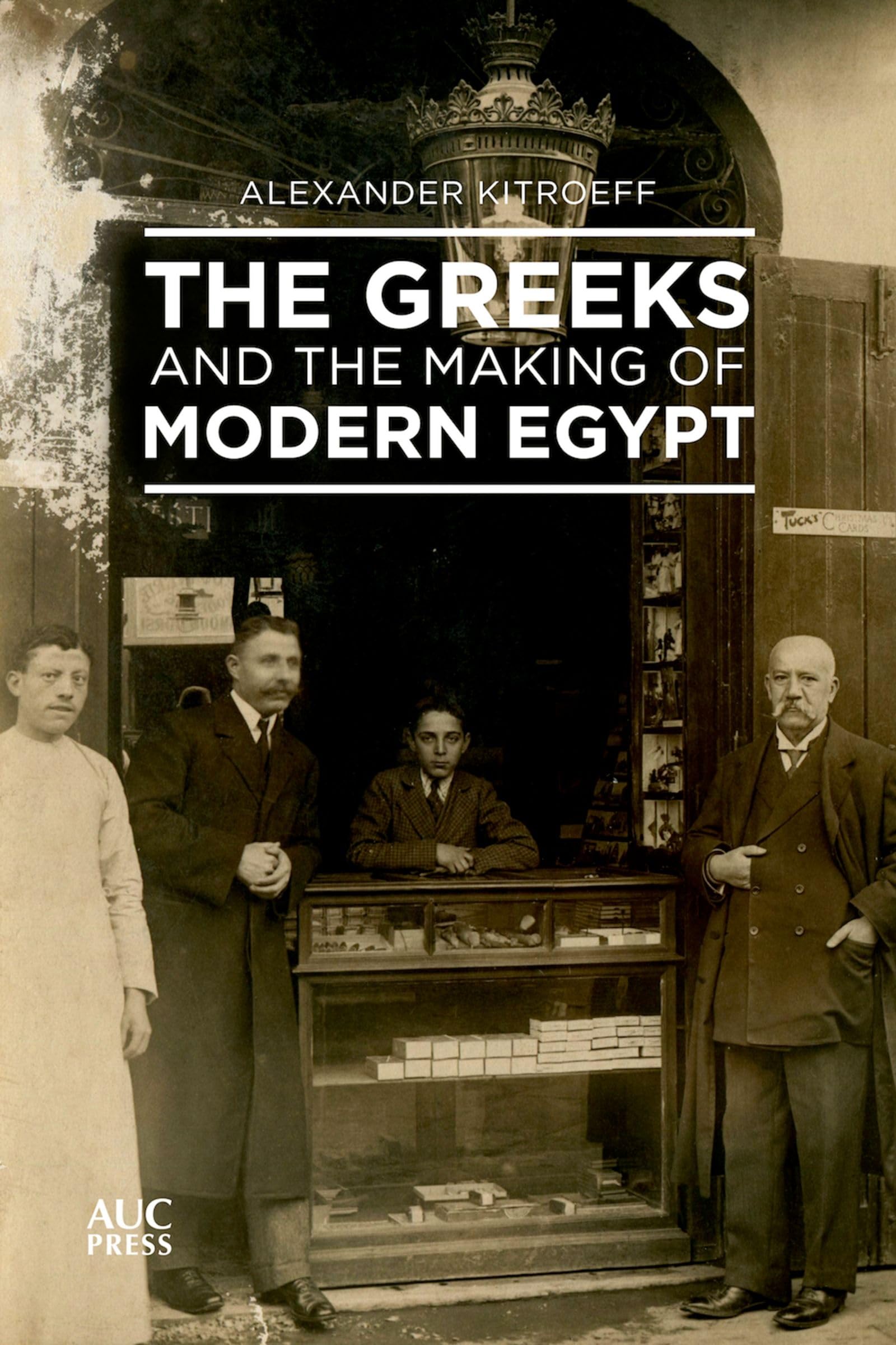 The Greeks And The Making Of Modern Egypt