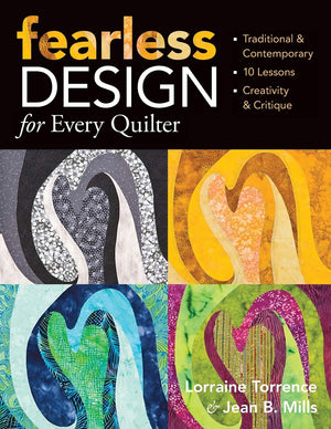Fearless Design for Every Quilter: Traditional & Contemporary 10 Lessons Creativity & Critique,Used