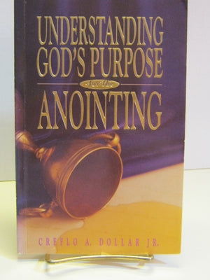 Understanding God'S Purpose For The Anointing