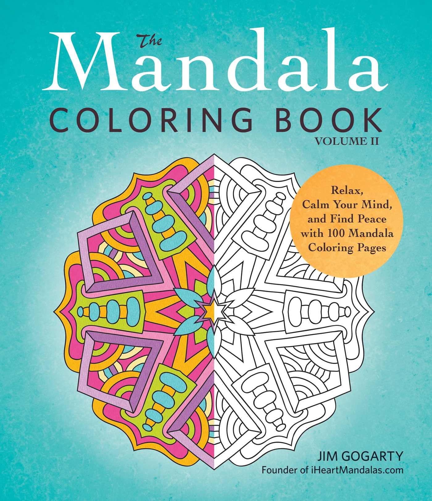 The Mandala Coloring Book Volume II Relax Calm Your Mind and Find Peace 100 Pages Teen Adults Relaxation Creativity Nice Beautif,Used