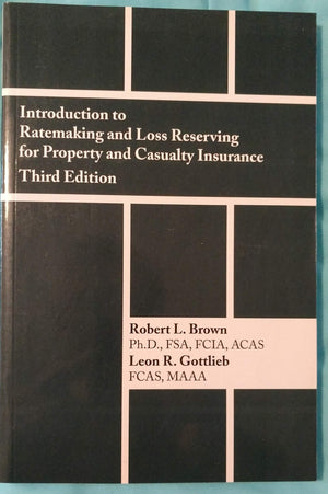 Introduction to Ratemaking and Loss Reserving for Property and Casualty Insurance 3rd edition,New