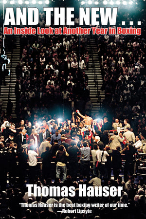 And the New . . .: An Inside Look at Another Year in Boxing,Used