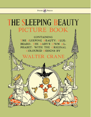 The Sleeping Beauty Picture Book: Containing the Sleeping Beauty, Blue Beard, the Baby's Own Alphabet,Used