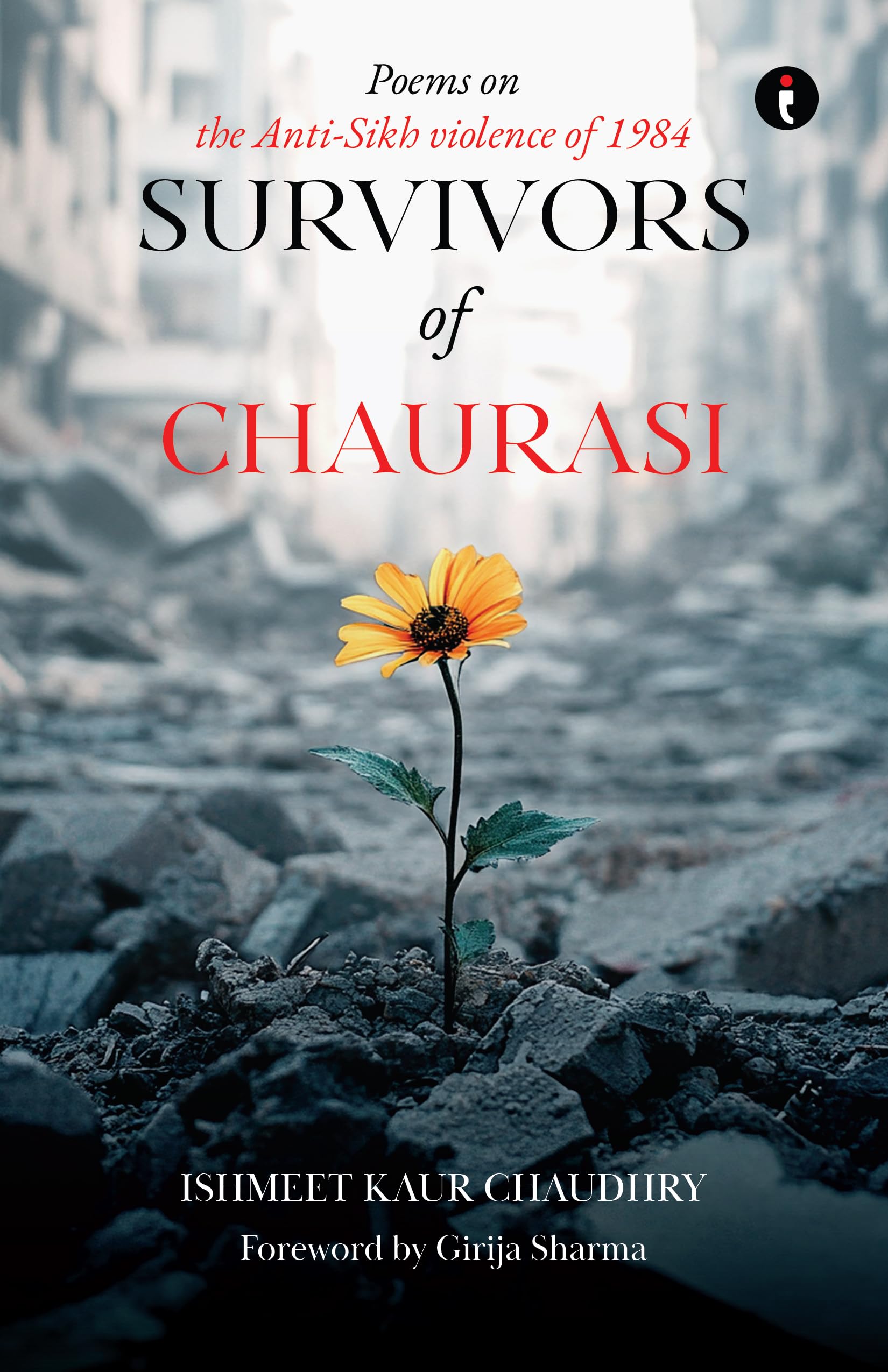 Survivors Of Chaurasi - Poems Of Anti-Sikh Violence Of 1984
