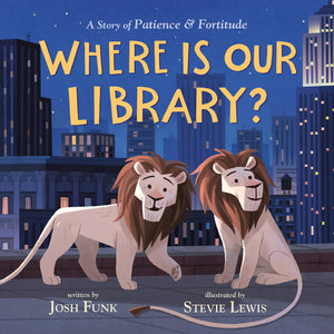 Where Is Our Library?: A Story of Patience and Fortitude,Used